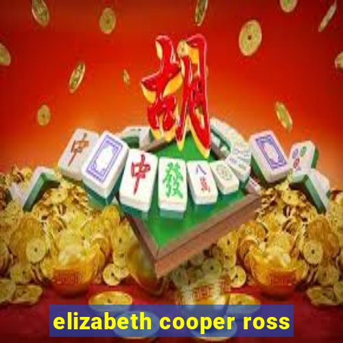 elizabeth cooper ross