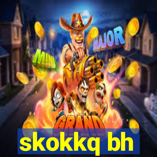 skokkq bh