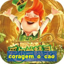 coragem o cao covarde assistir