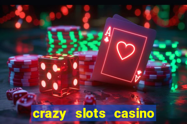 crazy slots casino paga mesmo