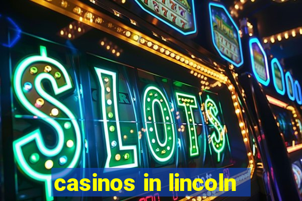 casinos in lincoln