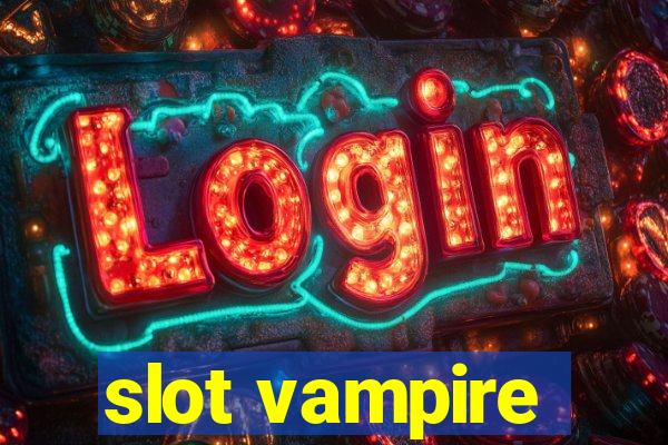 slot vampire