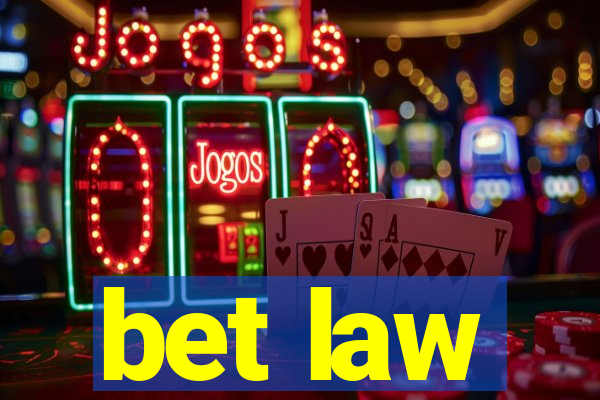 bet law