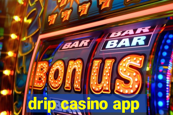 drip casino app