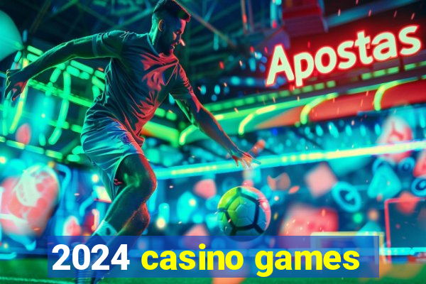 2024 casino games