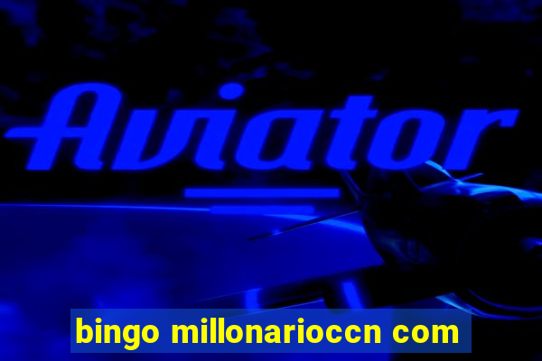 bingo millonarioccn com