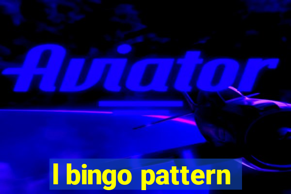 l bingo pattern