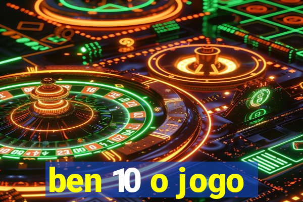 ben 10 o jogo