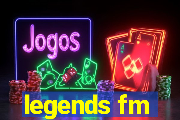 legends fm