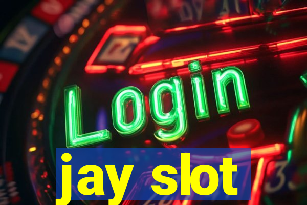 jay slot