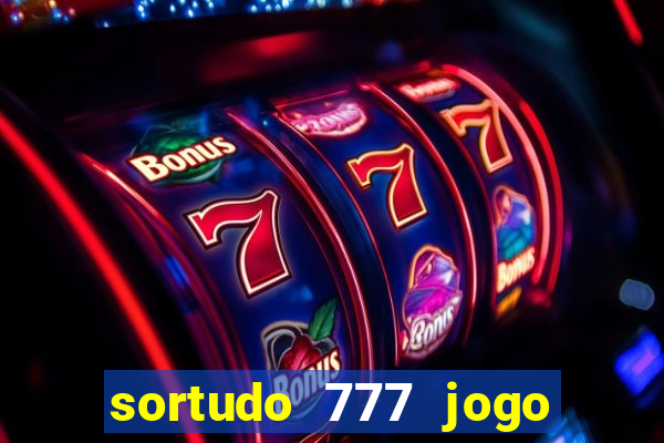 sortudo 777 jogo de cassino