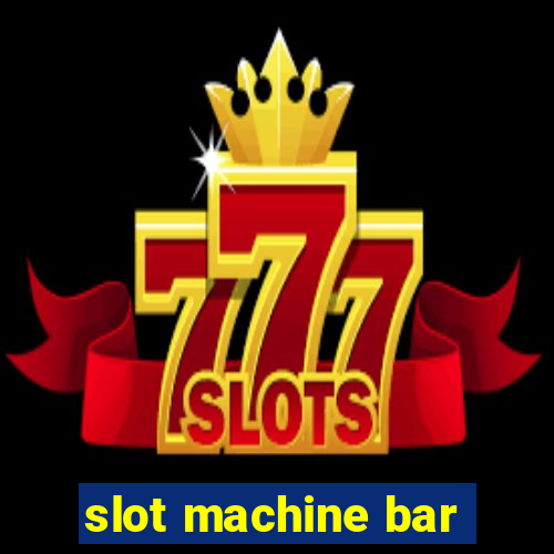 slot machine bar