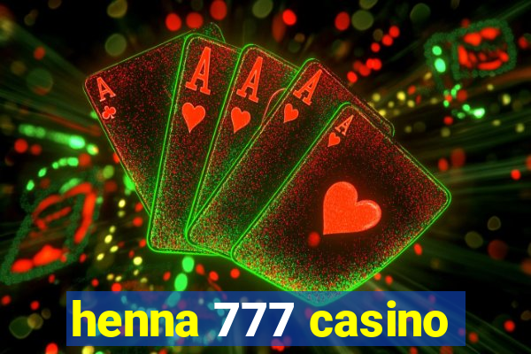 henna 777 casino