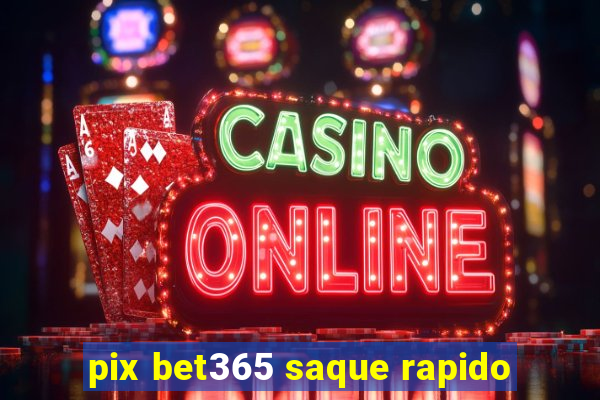 pix bet365 saque rapido