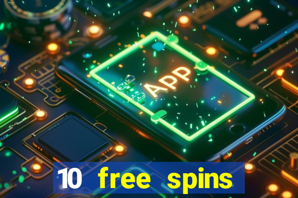 10 free spins casino no deposit