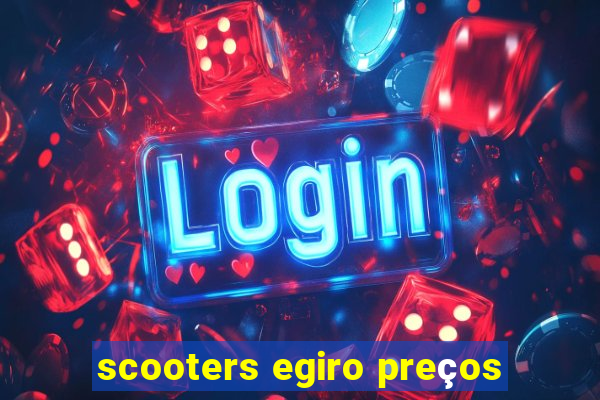 scooters egiro preços