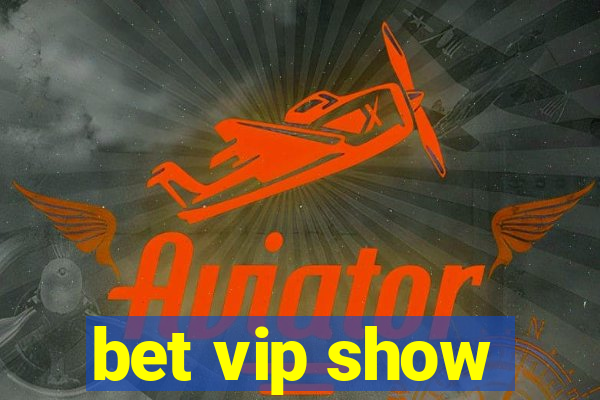 bet vip show