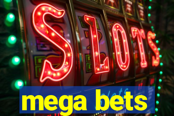 mega bets