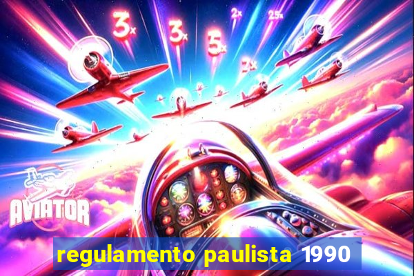 regulamento paulista 1990