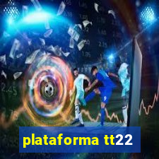 plataforma tt22