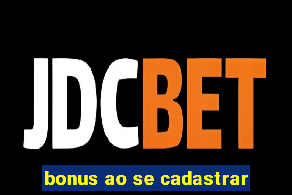 bonus ao se cadastrar