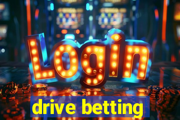 drive betting