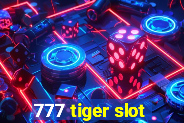 777 tiger slot