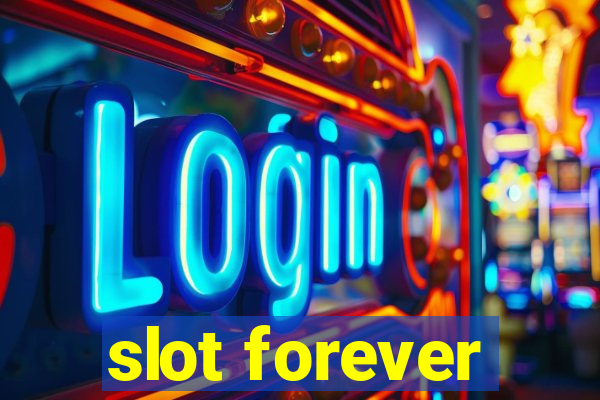 slot forever