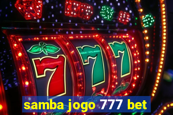 samba jogo 777 bet