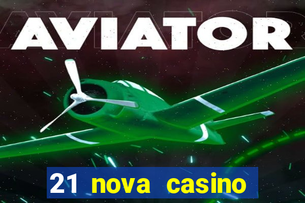 21 nova casino coupon code