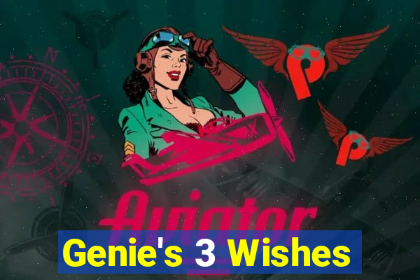 Genie's 3 Wishes