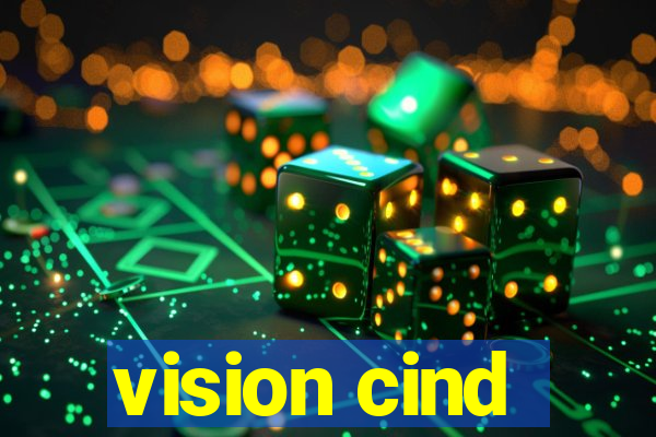 vision cind