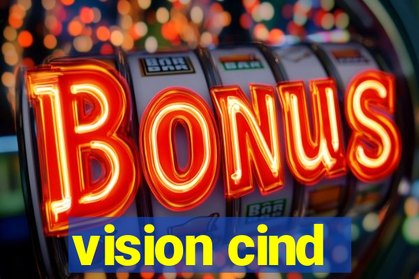 vision cind