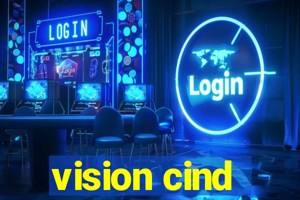 vision cind