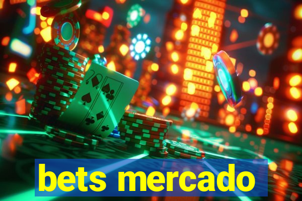 bets mercado