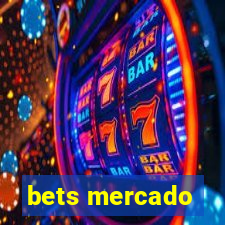 bets mercado