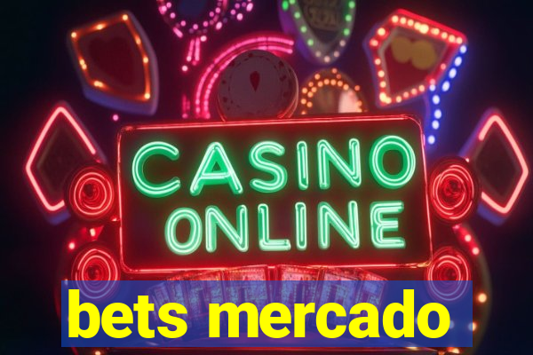 bets mercado