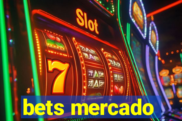 bets mercado