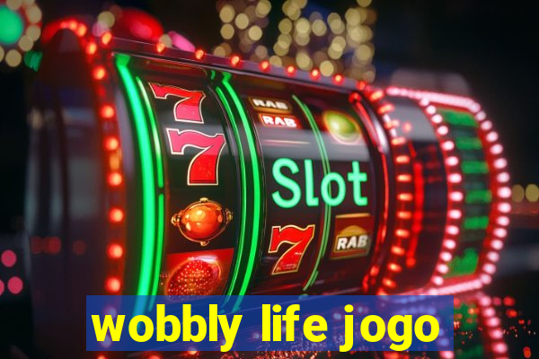 wobbly life jogo