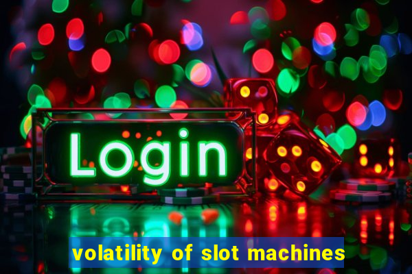 volatility of slot machines