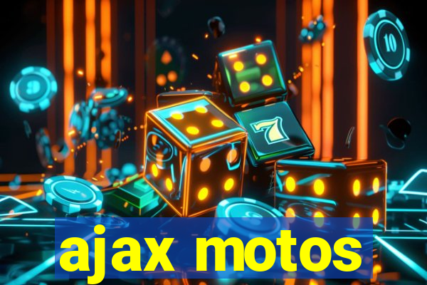 ajax motos