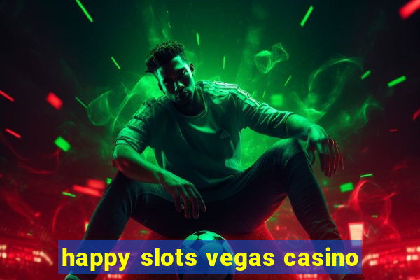 happy slots vegas casino