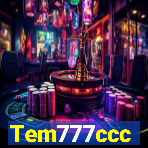 Tem777ccc