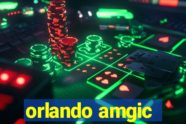 orlando amgic