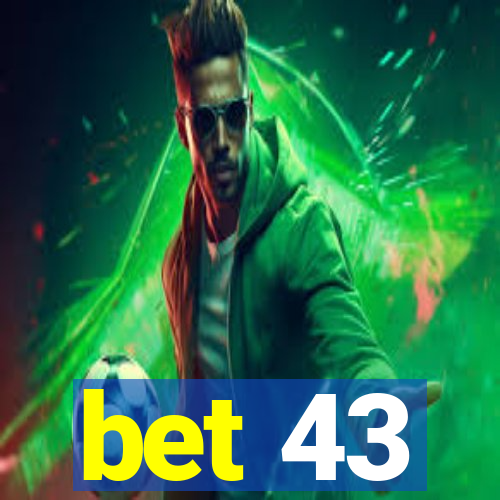 bet 43