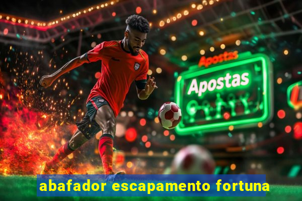 abafador escapamento fortuna