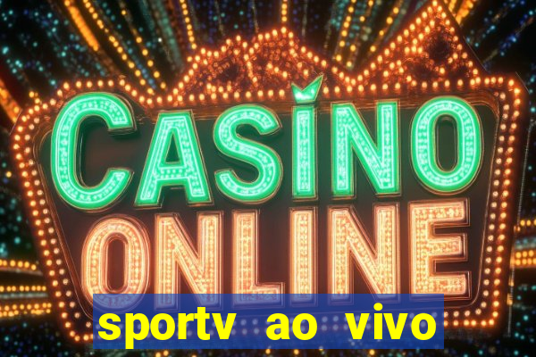 sportv ao vivo multi multicanal