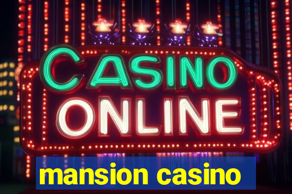 mansion casino