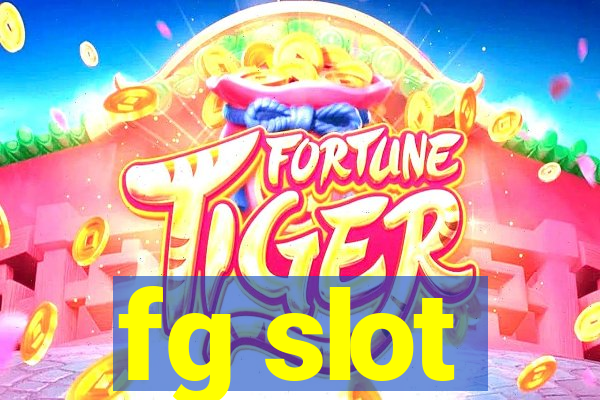 fg slot