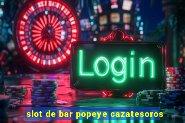 slot de bar popeye cazatesoros